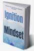 Ignition mindset