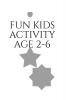 FUN KIDS ACTIVITY AGE 2-6