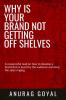 WHY IS YOUR BRAND NOT GETTING OFF SHELVES : A quick read on how to develop a brand that is loved by the audience and keep the sales ringing