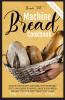 BREAD MACHINE COOKBOOK FOR BEGINNERS