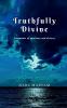 Truthfully Divine : Fragments of emotions and desires