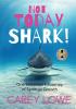 Not Today Shark: One Salesman's Journey of Spiritual Growth