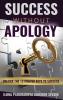 Success Without Apology: Unlock The 12 Proven Keys To Success