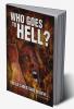 Who Goes To Hell ? : The Lie Christians Believe