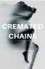 Cremated Chains : Let the games begin.