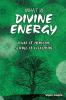 What is Divine Energy : The Power of Managing The Science of Everything