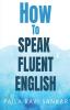 How To Speak Fluent English