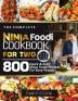 The Complete Ninja Foodi Cookbook for Two: 800 Quick and Easy Ninja Foodi Recipes for Busy People