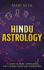 Hindu Astrology: A Guide to Vedic Astrology the 12 Zodiac Signs and Nakshatras