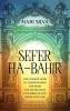 Sefer ha-Bahir: The Ultimate Guide to Understanding the Bahir and Its Influence on Kabbalah and Jewish Mysticism