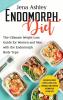 Endomorph Diet: The Ultimate Weight Loss Guide for Women and Men with the Endomorph Body Type Includes Delicious Recipes a Meal Plan Exercises and Strategic Intermittent Fasting Tips