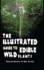 The Illustrated Guide to Edible Wild Plants