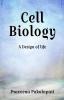 Cell Biology : A Design Of Life