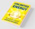 Unlimited Energy: A Deep Dive into The Holistic Techniques To Unlock Your Limitless Gifts of The Universe For Success Happiness Health And A Life of Completeness