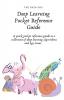 Deep Learning Pocket Reference Guide: A Quick Pocket Reference Guide To A Collection Of Deep Learning Algorithms And Key Terms