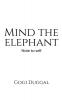 Mind the Elephant