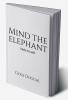 Mind the Elephant