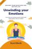 Unwinding your emotions