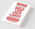 Sell Like Hot Cakes: A Quick Guide To Learn How To Sell Your Products And Services To Millions