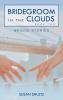 Bridegroom in the Clouds: Book 2: Bridge Stories