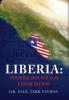 Liberia: Where Do We Go From Here?: A Political Sociological Educational and Spiritual Review of the Liberian People