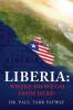 Liberia: Where Do We Go From Here?: A Political Sociological Educational and Spiritual Review of the Liberian People