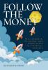 Follow the Money: Fed Largesse Inflation and Moon Shots in Financial Markets