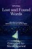 Lost and found words : Collections of writings on motivation lost love and the nights!