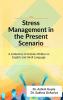 Stress Management in the Present Scenario