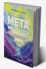 META MEDITATION : SELF HELP INTRODUCTORY WORKBOOK FOR INTELLIGENT TEENS WOMEN &amp; LEADERS TO GO BEYOND THE MEDITATION TO UNEARTH HIDDEN TREASURES WITHIN.