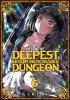 Into the Deepest, Most Unknowable Dungeon Vol. 6