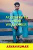 Accelerate your Will Power : self-mastery &amp; Determination