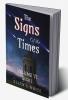 The Signs of the Times Volume Six (Book One)