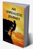 An Unrealistic Journey : Biography of An Extraordinary Boy