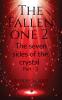 The Fallen One 2 : The seven sides of crystal Part -1