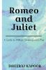 Romeo and Juliet : A Guide to William Shakespeare’s Play