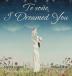 I Dreamed You / Te soñe: A Suteki Creative Spanish & English Bilingual Book