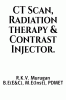 CT scan Radiation therapy and contrast Injector.