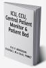 ICU CCU Central Patient Monitor &amp; Patient Bed.