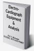 ELECTROCARDIOGRAPH EQUIPMENT &amp; ANALYSIS.