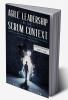 Agile Leadership in the Scrum context : Servant Leadership for Agile Leaders and those who want to become one. (Updated for Scrum Guide V. 2020)