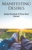 Manifesting Desires: Guided Gratitude & Vision Book Journal: Guided Gratitude And Vision Book Journal