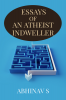 ESSAYS OF AN ATHEIST INDWELLER