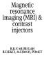 Magnetic Resonance Imaging (Mri)& Contrast Injectors
