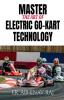 Master The Art Of Electric Go-Kart Technology: The Ultimate Beginner’S Guide To Electric Kart Technology