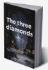 The three diamonds [ Series 1] : Undiscoverable 3d