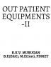 OUT PATIENT EQUIPMENTS- II