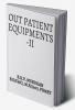 OUT PATIENT EQUIPMENTS- II