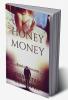 Honey Money : Based on a true event