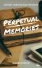 Perpetual Memories